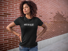 Load image into Gallery viewer, &quot;What Did You Say! Nat Turner&quot; t-shirt
